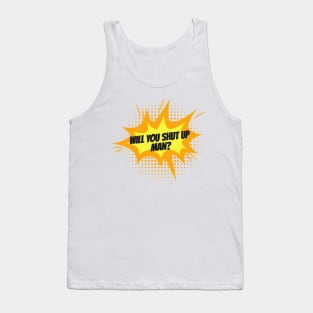 Shut up Man! Trump Biden US Presidential Debate 2020 Tank Top